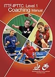 ITTF-IPTTC Level 1 Coaching Manual (Table Tennis Coaching)