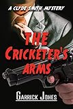 The Cricketer's Arms: A Clyde Smith Mystery by Garrick Jones