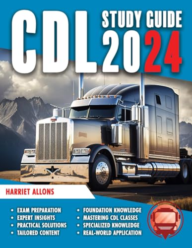 CDL Study Guide 2024: Ace the Test: 450+ Practice Questions and Expert Insights to Ensure Your First Pass in All CDL Classes