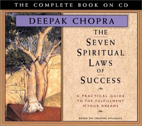 [The Seven Spiritual Laws of Success: A Practical Guide to the Fulfillment of Your Dreams - The Complete Book on CD (Chopra, Deepak)] [By: x] [September, 2002]