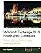 Microsoft Exchange 2010 PowerShell Cookbook