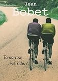 Tomorrow, We Ride