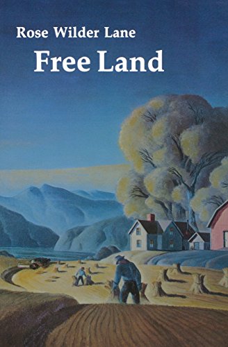 Free Land by Rose Wilder Lane