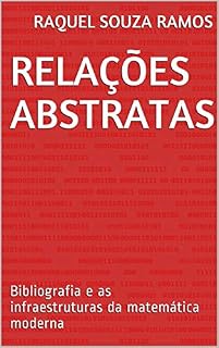 Livro Relações abstratas: Bibliografia e as infraestruturas da matemática moderna
