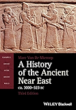 A History of the Ancient Near East, ca. 3000-323 BC (Blackwell History of the Ancient World)