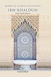 Ibn Khaldun (Makers of Islamic Civilization) by