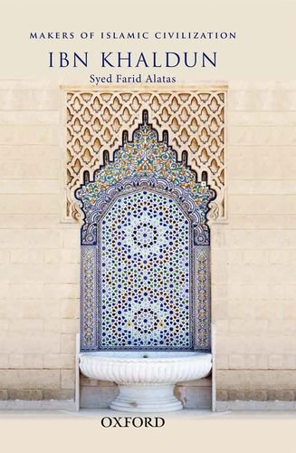 Ibn Khaldun (Makers of Islamic Civilization) by Syed Farid Alatas