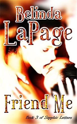 Friend Me: A Scorching First Time Lesbian Romance (Sapphic Letters Book 3)
