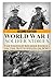 World War 1 Soldier Stories:: The Untold Soldier Stories on the Battlefields of WWI (The Stories of WW2) (Volume 40)