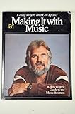 Making It With Music: Kenny Rogers' Guide to the Music Business by 