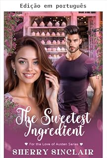 Livro O ingrediente mais doce (Por amor a Austen Livro 1)