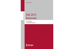 Ada 2012 Rationale: The Language - The Standard Libraries (Volume 8338)