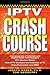 IPTV Crash Course