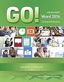 GO! with Microsoft Word 2016 Comprehensive (GO! for Office 2016 Series) by 