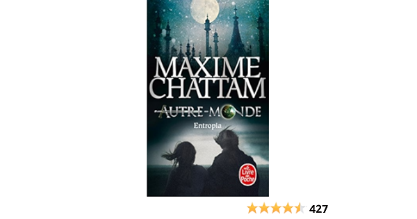 Entropia Autre Monde Tome 4 Litterature Documents French Edition Chattam Maxime Amazon Com Books