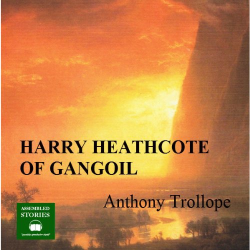 Harry Heathcote of Gangoil by Anthony Trollope