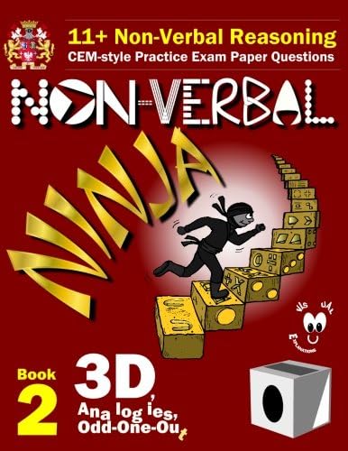 Eureka! Eleven Plus Exams11+ Non Verbal Reasoning: The Non-Verbal Ninja Training Course. Book 2: 3D, Analogies and Odd-One-Out: CEM-style Practice Exam Paper Questions with Visual Explanations