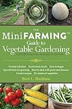 Mini Farming Guide to Vegetable Gardening: Self-Sufficiency from Asparagus to Zucchini (Mini Farming Guides)