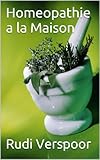Homéopathie à la Maison (Health at Home t. 3) (French Edition)