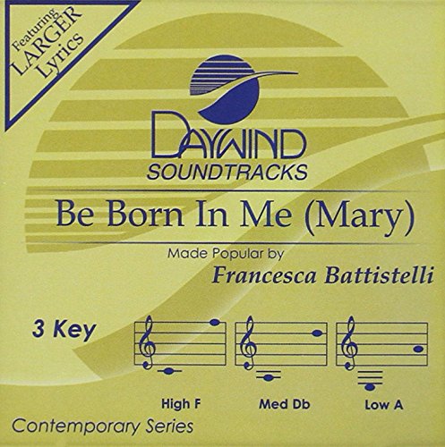 Be Born In Me (Mary) [Accompaniment/Performance