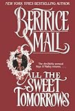 Front cover for the book All the Sweet Tomorrows by Bertrice Small