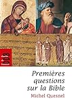 Premières questions sur la Bible : De dix à quatre-vingt-dix ans by 