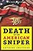 Death of an American Sniper: The Extraordinary Life and Tragic End of Navy SEAL Chris Kyle, the Country's Most Lethal Soldier