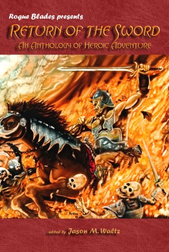 Return of the Sword: An Anthology of Heroic Adventure (Rogue Blades Presents) by Nicholas Ian Hawkins