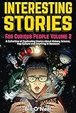 Interesting Stories For Curious People Volume 2: A