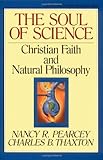 The Soul of Science: Christian Faith and Natural Philosophy