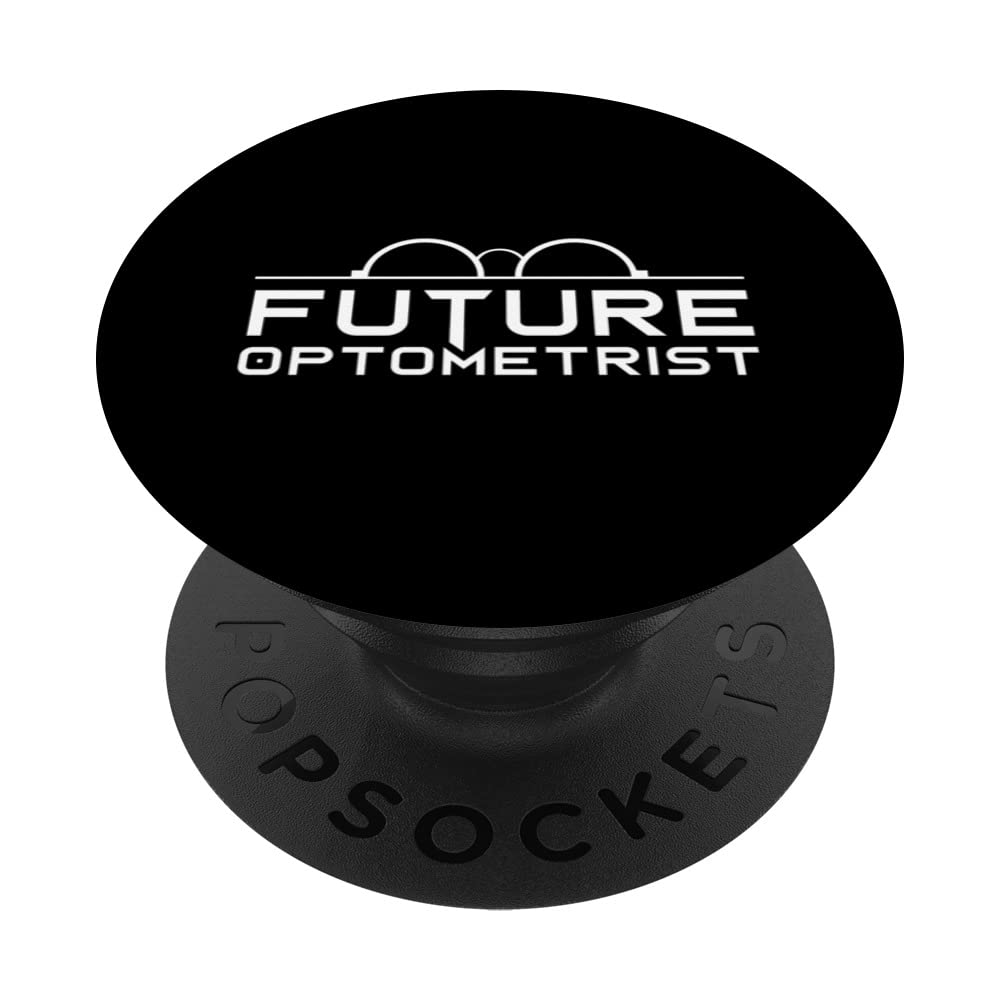 Future Optometrist Optician Optometry Optometrists Job PopSockets Swappable PopGrip