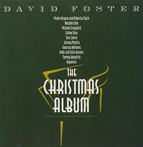 The christmas album David Foster, Various Artists - The Christmas Album - Amazon.com Music