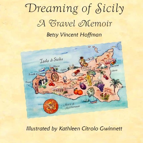 Dreaming of Sicily: A Travel Memoir by Betsy Vincent Hoffman
