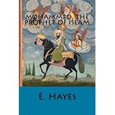 Mohammed, The Prophet of Islam