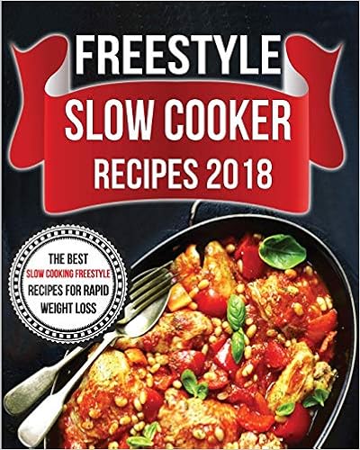 Freestyle Slow Cooker Recipes 2018: The Best Slow Cooking Freestyle Recipes For Rapid Weight Loss (Freestyle Cookbook) (Volume 3), by Nancy Cook Freestyle Slow Cooker Recipes 2018: The Best Slow Cooking Freestyle Recipes For Rapid Weight Loss (Freestyle Cookbook) (Volume 3), by Nancy Cook