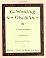 Celebrating the Disciplines: A Journal Workbook to Accompany ``Celebration of Discipline''