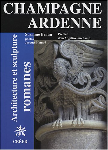 Architecture et sculpture romanes en Champagne Ardenne