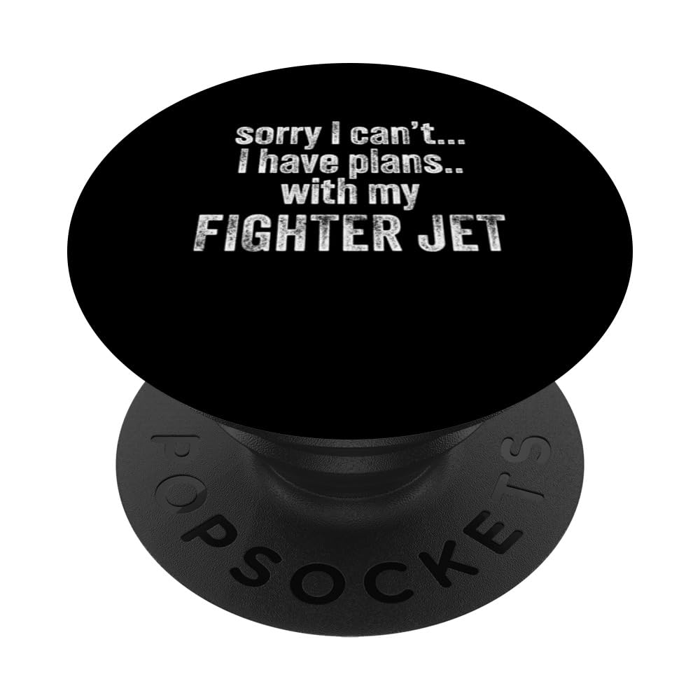 Sorry I can't I have plans with my Fighter jet Funny PopSockets Swappable PopGrip