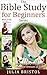 The Bible Study for Beginners Series (3 Titles in 1): Learn The Bible in the Least Amount of Time...