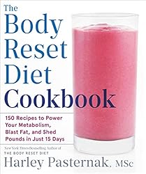 The Body Reset Diet Cookbook: 150 Recipes to Power