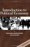 Introduction to Political Economy 5th Edition, Sackrey, Charles and Schneider, Geoffrey, 187858572X
