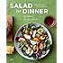 Salad for Dinner: Complete Meals for All Seasons