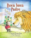 Buen buen Padre (Spanish Edition) by Chris Tomlin, Pat Barrett