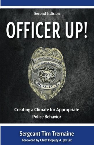 Officer Up!: Creating a Climate for Appropriate Police Behavior