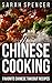Chinese Cooking: Favorite Chinese Takeout Recipes by Sarah Spencer