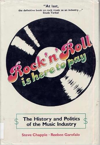 Rock 'N' Roll Is Here to Pay: The History and Politics of the Music Industry