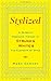 Stylized: A Slightly Obsessive History of Strunk & White's The Elements of Style