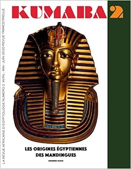La Revue Kumaba Les Origines Egyptiennes Des Mandingues Deuxieme Partie French Edition Mbock Dibombari Amazon Com Books