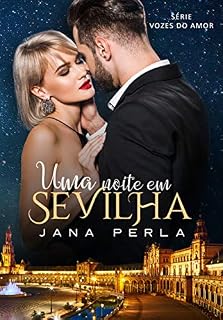 Livro Uma Noite em Sevilha (Série Vozes do Amor Livro 2)