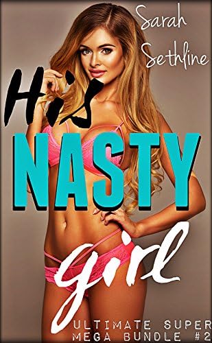 His NASTY Girl ULTIMATE SUPER MEGA BUNDLE #2 Kindle Edition
